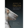 Bodies of Truth: Personal Narratives on Illness, Disability, and Medicine - Paperback