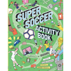 Super Soccer Activity Book: Based on the Big Book of Soccer - Paperback