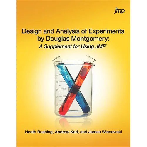 Design and Analysis of Experiments by Douglas Montgomery: A Supplement for Using JMP - Paperback