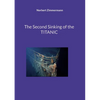 The Second Sinking of the TITANIC - Paperback