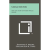 China Doctor: The Life Story of Harry Willis Miller - Hardcover