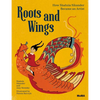 Roots and Wings: How Shahzia Sikander Became an Artist - Hardcover