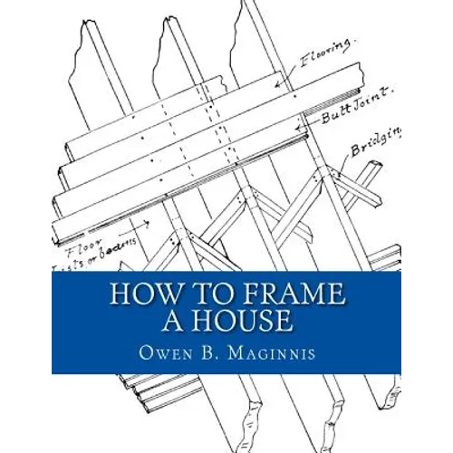 How To Frame A House: or: House and Roof Framing - Paperback