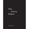 James Smith the Lowly Negro - Paperback