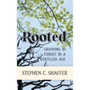 Rooted: Growing in Christ in a Rootless Age - Paperback