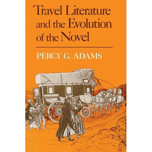 Travel Literature and the Evolution of the Novel - Paperback