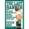 The Last Banner: The Story of the 1985-86 Celtics and the Nba's Greatest Team of All Time - Paperback