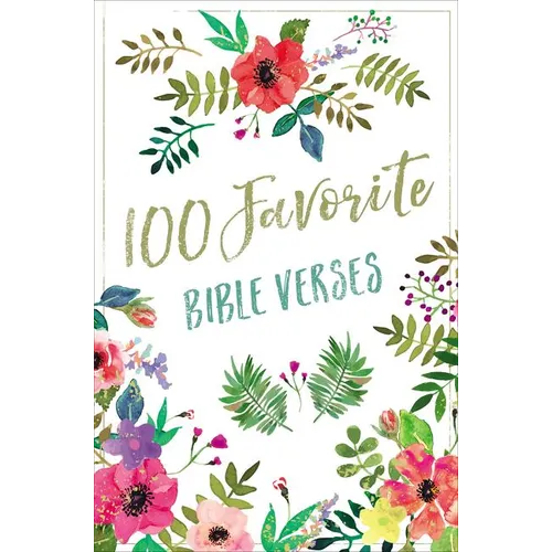 100 Favorite Bible Verses: Devotions and Scripture for Daily Inspiration (a Devotional) - Hardcover