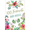 100 Favorite Bible Verses: Devotions and Scripture for Daily Inspiration (a Devotional) - Hardcover