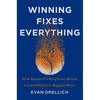 Winning Fixes Everything: How Baseball's Brightest Minds Created Sports' Biggest Mess - Hardcover