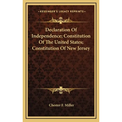 Declaration Of Independence; Constitution Of The United States; Constitution Of New Jersey - Hardcover