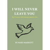 I Will Never Leave You: My Presence Will Always Sustain You - Paperback
