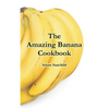 The Amazing Banana Cookbook - Paperback