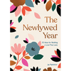 The Newlywed Year: 52 Ideas for Building a Love That Lasts - Hardcover