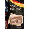 Stihl American: Exemplary People -- Extraordinary Times - Paperback