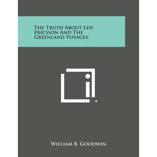 The Truth about Leif Ericsson and the Greenland Voyages - Paperback