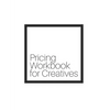 Pricing Workbook for Creatives - Paperback