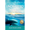 Uncharted Waters: Discover Your Hidden Depths - Paperback