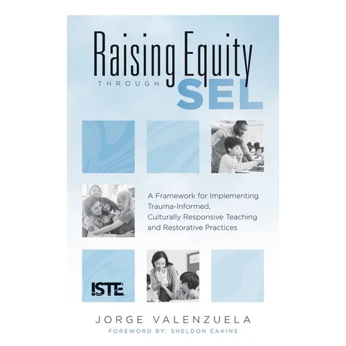 Raising Equity Through Sel: A Framework for Implementing Trauma-Informed, Culturally Responsive Teaching and Restorative Practices (Effectively Activa - Paperback