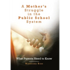 A Mother's Struggle in the Public School System: What Parents Need to Know - Hardcover