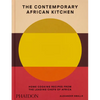 The Contemporary African Kitchen: Home Cooking Recipes from the Leading Chefs of Africa - Hardcover