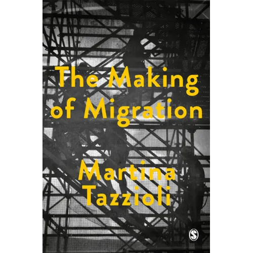 The Making of Migration: The Biopolitics of Mobility at Europe's Borders - Paperback