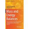 Mass and Energy Balances: Basic Principles for Calculation, Design, and Optimization of Macro/Nano Systems - Hardcover