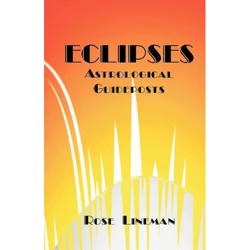 Eclipses: Astrological Guideposts - Paperback