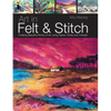 Art in Felt & Stitch: Creating Beautiful Works of Art Using Fleece, Fibres and Threads - Paperback