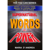 Supernatural Words of Power: Control and Influence Others Through the Incredible Secret Power of Ordinary Speech - Paperback