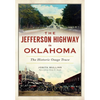 The Jefferson Highway in Oklahoma: The Historic Osage Trace - Paperback