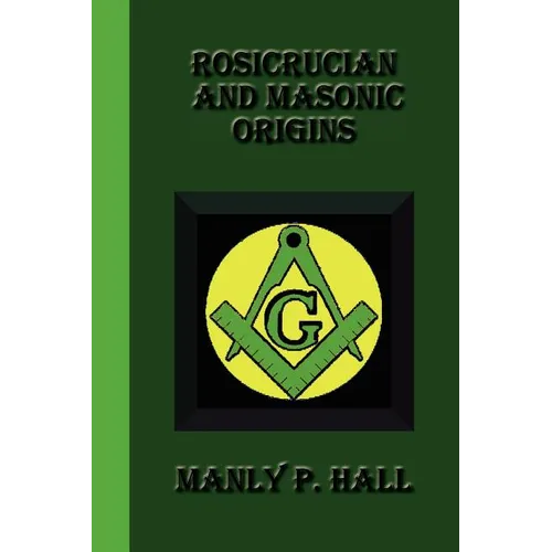 Rosicrucian And Masonic Origins - Paperback