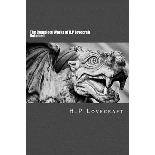 The Complete Works of H.P Lovecraft Volume I - Paperback
