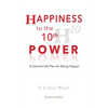 Happiness to the 10th Power: A General Life Plan for Being Happy - Paperback