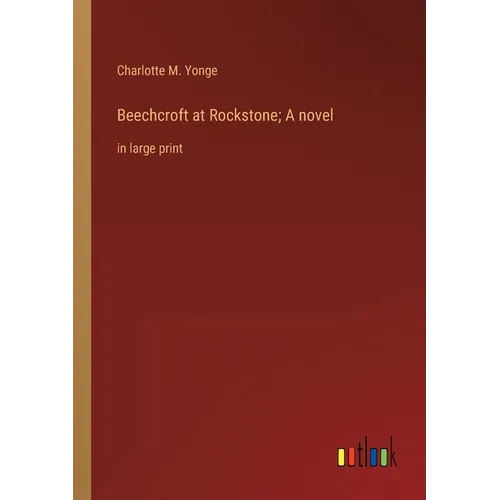 Beechcroft at Rockstone; A novel: in large print - Paperback