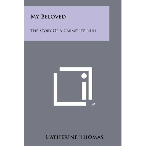 My Beloved: The Story Of A Carmelite Nun - Paperback
