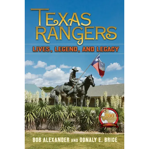 Texas Rangers: Lives, Legend, and Legacy - Paperback