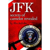 JFK-Secrets of Camelot Revealed - Paperback