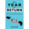 The Year of Return: The Price For Reparations Paid. - Hardcover