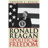Ronald Reagan and the Politics of Freedom - Paperback