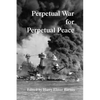 Perpetual War for Perpetual Peace - Paperback