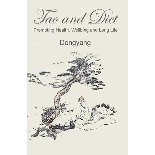 Tao and Diet: Promoting Health, Wellbeing and Long Life - Paperback