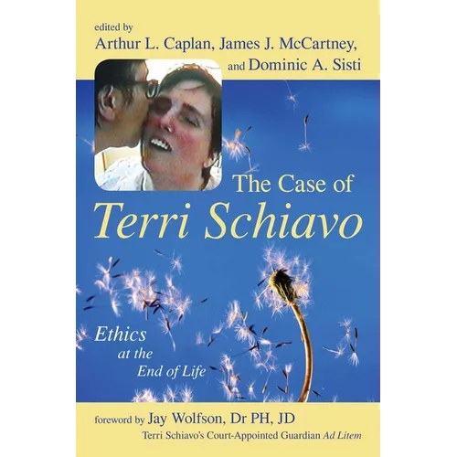 The Case of Terri Schiavo: Ethics at the End of Life - Paperback