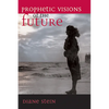 Prophetic Visions of the Future - Paperback