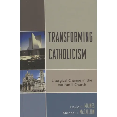 Transforming Catholicism: Liturgical Change in the Vatican II Church - Paperback
