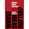 Whose Ideas Matter? - Paperback