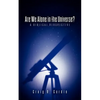 Are We Alone in the Universe? a Biblical Perspective - Paperback