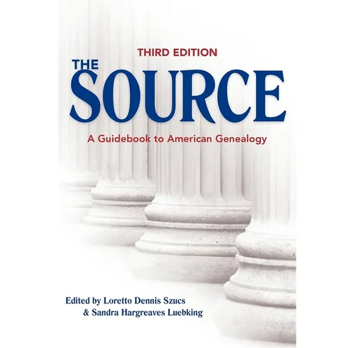 The Source: A Guidebook to American Genealogy - Hardcover