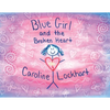 Blue Girl and the Broken Heart - Paperback
