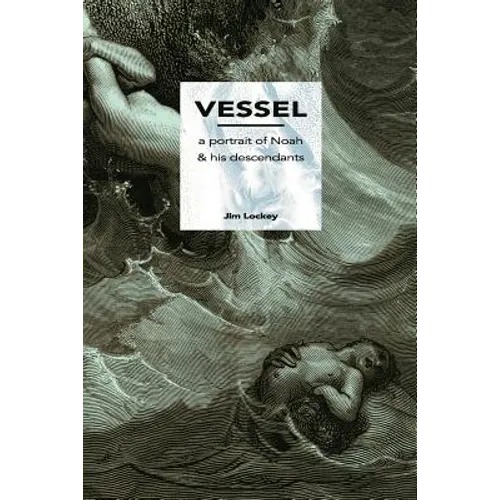 Vessel: A Portrait of Noah and His Descendants - Paperback
